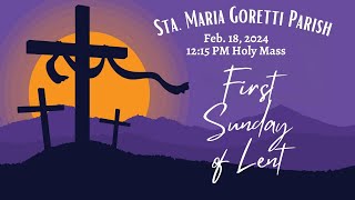 Feb18 2024  1215 PM Mass  First Sunday of Lent [upl. by Nomi]