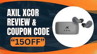 AXIL XCOR Review  Axil XCOR Earbuds Review  Axil Earbuds Review amp Discount Code – “15OFFquot [upl. by Gensmer]