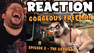 Gors quotGorgeous Freeman  Episode 2  The Crowbar by Delakquot REACTION [upl. by Ecydnac710]