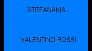 Stefanakis Valentino Rossi [upl. by Witha493]