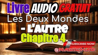 Livre audio gratuit  Les Deux MondesLAutreChapitre 4 [upl. by Irdua786]