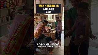 Naik haji ❌ Naik kak gem ✅ youtubeshorts fyp kakgem funny lucu [upl. by Loralee]