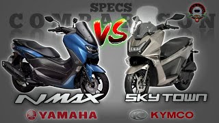 YAMAHA NMAX 155 vs KYMCO SKY TOWN 150 SPECS COMPARISON [upl. by Nediarb]