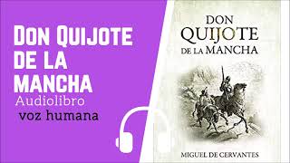 🔴El ingenioso hidalgo DON QUIJOTE de la Mancha Parte 1 Audiolibro Parte 1 VOZ HUMANA [upl. by Arin]