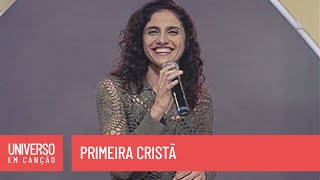 Cantores de Deus  Primeira cristã  Universo em Canção [upl. by Xeno]