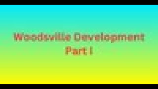 Woodsville Development Part I [upl. by Ejrog]