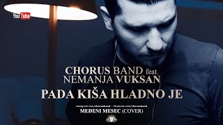 Chorus Band feat Nemanja Vuksan  Medeni Mesec  Pada kisa hladno je Cover [upl. by Brendin]