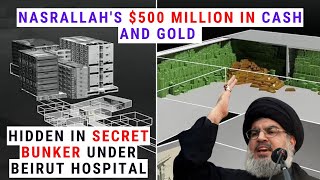 Nasrallahs 500 Million in Cash and Gold Hidden in Secret Bunker Under Beirut Hospital [upl. by Assiluj]