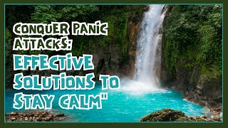 Conquer Panic Attacks Effective Solutions to Stay Calm [upl. by Wertz965]