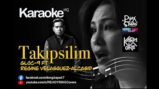 Takipsilim KARAOKE  Gloc 9 ft Regine Velasquez Alcasid [upl. by Yevrah]