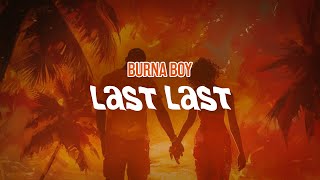 Burna Boy  Last Last Lyric Video [upl. by Tebor]