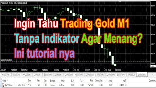 Trading Gold M1 Analisa Tanpa Indikator Forex Agar Menang [upl. by Baptist837]