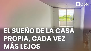 SUEÑO de la CASA PROPIA se NECESITAN 460 SUELDOS para COMPRAR un DEPARTAMENTO [upl. by Trebreh]