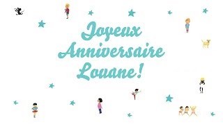 ♫ Joyeux Anniversaire Louane ♫ [upl. by Junia67]