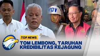 Tom Lembong Taruhan Kredibilitas Kejagung Top News [upl. by Barnum622]