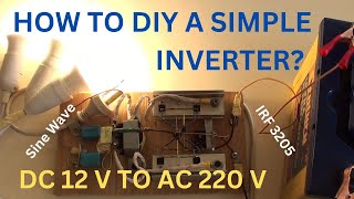 How To DIY A Simple DC 12 V To AC 220 Or 240 V Inverter [upl. by Richmal]