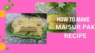 Maisur ki mashur mithai sirf 4 ingredient se bna k taiyar kr diya only 30 minutes me Maisur pak [upl. by Nitsir493]