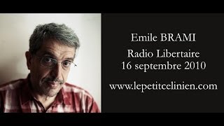 Émile BRAMI sur Radio Libertaire 2010 LouisFerdinand CÉLINE [upl. by Nemzzaj768]