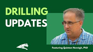 Drilling Updates Quinton Hennigh PhD [upl. by Pascha634]