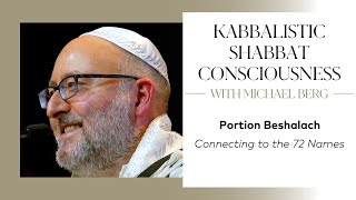 Kabbalistic Shabbat Consciousness Beshalach with Michael Berg  Connecting to the 72 Names [upl. by Ahsikel]