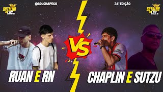 RUAN e RN x CHAPLIN e SUTZU  PRÉFASE  34° BDL [upl. by Earased]