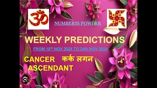 WEEKLY PREDICTION 18th NOV 2024 to 24th NOV 2024 CANCER ASCENDANT कर्क लगन  Astrologer Annil Verma [upl. by Yeniar]