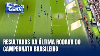 Esporte  Série A do Campeonato Brasileiro os resultados da última rodada [upl. by Benetta744]