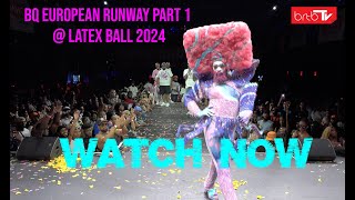 BQ European Runway Part 1  Latex Ball 2024 [upl. by Hesler]