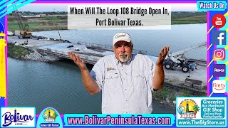 The Loop 108 Bridge In Port Bolivar Opening Setback [upl. by Adnawot]