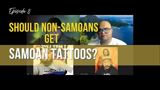 EP 8 Should nonSamoans get Samoan tattoos [upl. by Leuqer]