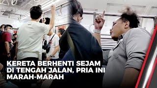 Seorang Pria Marah Karena Kereta Terhenti di Tengah Jalan Selama Sejam  OneNews Update [upl. by Caassi]