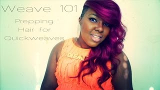 Weave 101 Prepping Hair for Quickweaves [upl. by Glennie]