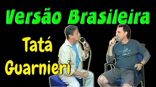 VERSÃO BRASILEIRA  TATÁ GUARNIERI [upl. by Atsillac704]