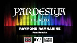 Raymond Ramnarine ft Renuka Mahabir  Paradeysia Refix 2018 [upl. by Adina]