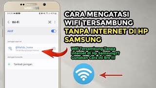 Cara Mengatasi Wifi Tersambung Tanpa internet di Hp Samsung  Hp tidak Tersambung ke Wifi [upl. by Roselia847]