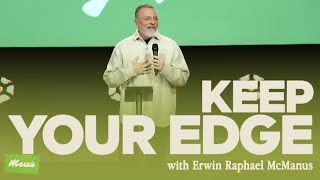 KEEP YOUR EDGE  Erwin Raphael McManus  Mosaic [upl. by Yellac]