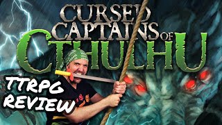 quotYo Hoquot or quotOh Noquot Cursed Captains of Cthulhu TTRPG Review [upl. by Loralee]