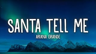 Ariana Grande  Santa Tell Me Lyrics [upl. by Linell539]