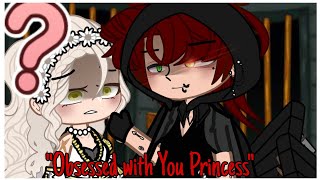 quotObsessed with you Princessquot  Gacha Club Mini Movie [upl. by Holds]