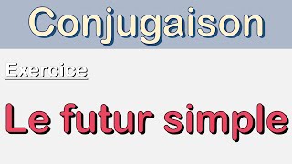 Exercice de conjugaison  le futur simple [upl. by Arbas]