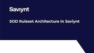 Lesson 4  SOD Ruleset Architecture in Saviynt [upl. by Somerville]