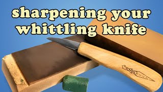 How to Sharpen Your Whittling and Wood Carving Knives Stones Leather Strops and Sandpaper [upl. by Masterson]