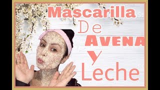 Maravillosa MASCARILLA de Avena y Leche para aclarar el rostro [upl. by Oehsen]