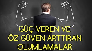 Güç veren ve Kendine Güvenini Artıran OLUMLAMALAR [upl. by Ahsahs]