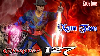 Xam Tam Chapter127 10282023 [upl. by Ebony906]