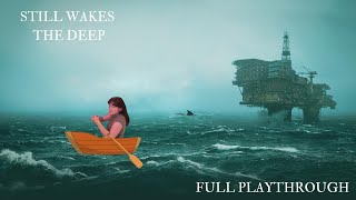 EXPERIENCE the DEEPEST FEAR with Still Wakes Full Playthrough [upl. by Htebilil]