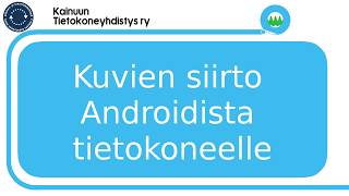 Kuvien siirto Androidista [upl. by Ittocs]