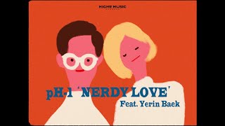 pH1  Nerdy Love Feat 백예린 Prod Mokyo Official Music Video SUB ENG [upl. by Medlin]