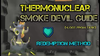 Thermonuclear Smoke Devil Guide OSRS  REDEMPTION ONLY loot from task [upl. by Faxon]