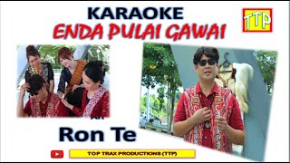 KARAOKE  ENDA PULAI GAWAI  RON TE Official MV [upl. by Natiha909]